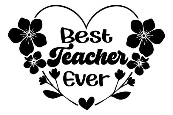 Best Teacher Ever Svg Graphics for Crafts