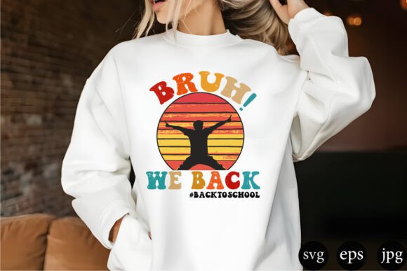 Bruh We Back Graphics for T-Shirt Designs