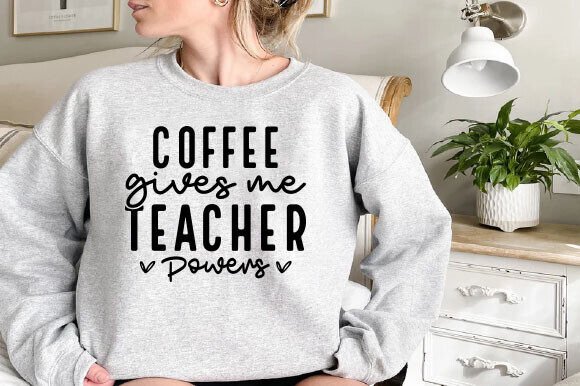 Coffee Gives Me Teacher Powers SVG PNG Graphics