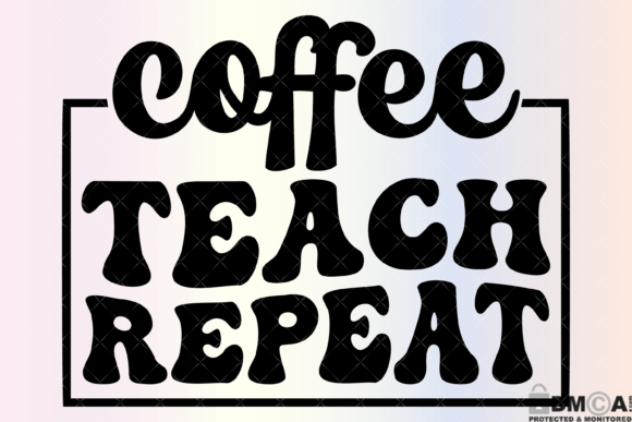 Coffee Teach Repeat Graphics for Print Templates