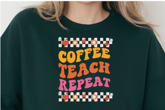 Coffee Teach Repeat, Teacher Life SVG