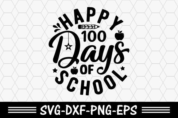 Happy 100 Days of School Graphics for T-Shirt Designs