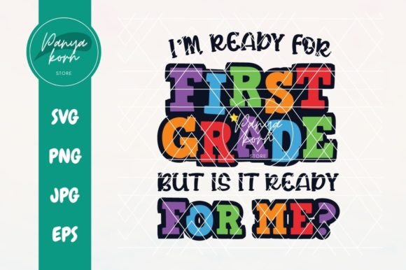 I’m Ready for 1st Grade but Is It Ready? Graphics & T-Shirt Designs