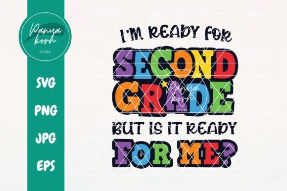 I’m Ready for 2nd Grade but Is It Ready? Graphics & T-Shirt Designs