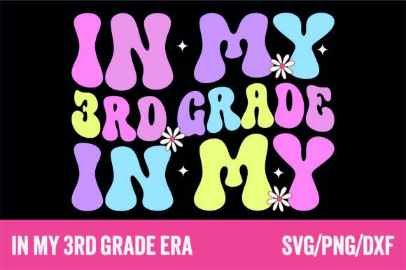 In My 3rd Grade Era Girls Teacher SVG: Graphics & Print Templates
