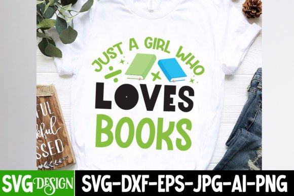 Just a Girl Who Loves Books SVG Design: Graphics for T-Shirt Designs & Branding