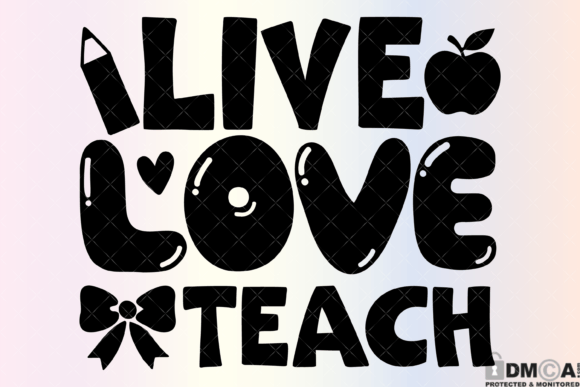 Live Love Teach Graphics for Print Templates