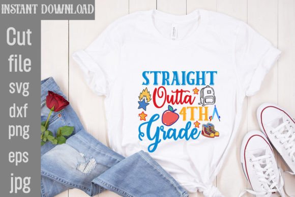 Straight Outta 4th Grade SVG Cut File: Graphics for T-Shirt Designs