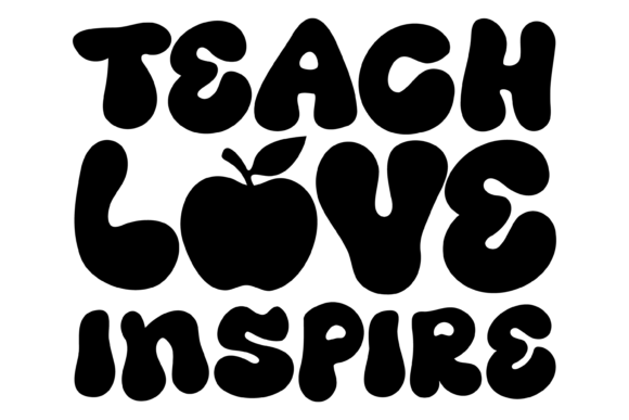 Teach Love Inspire Graphics for Crafts