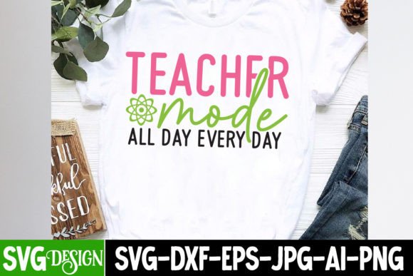 Teacher Mode All Day Every Day SVG