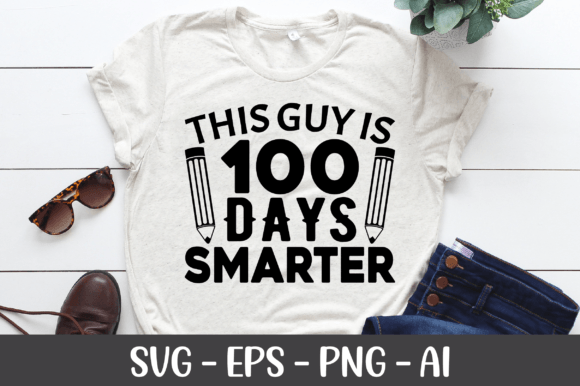 This Guy is 100 Days Smarter SVG: Graphics for Crafts