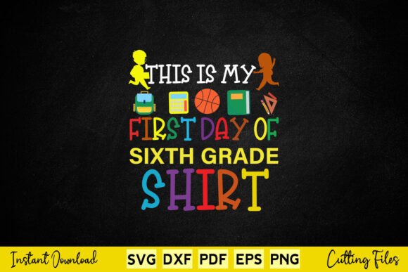 This is My First Day of 6th Grade Shirt Graphics